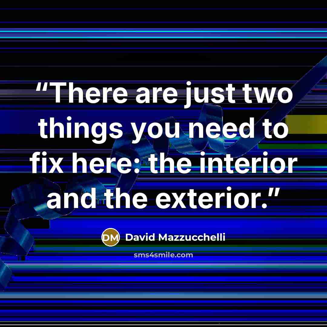 “There are just two things you need to fix here: the interior and the exterior.” quote by David Mazzucchelli