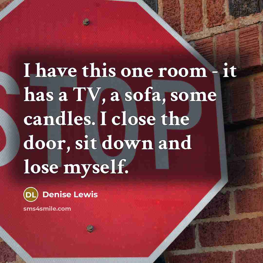 “I have this one room - it has a TV,…” quote by Denise Lewis