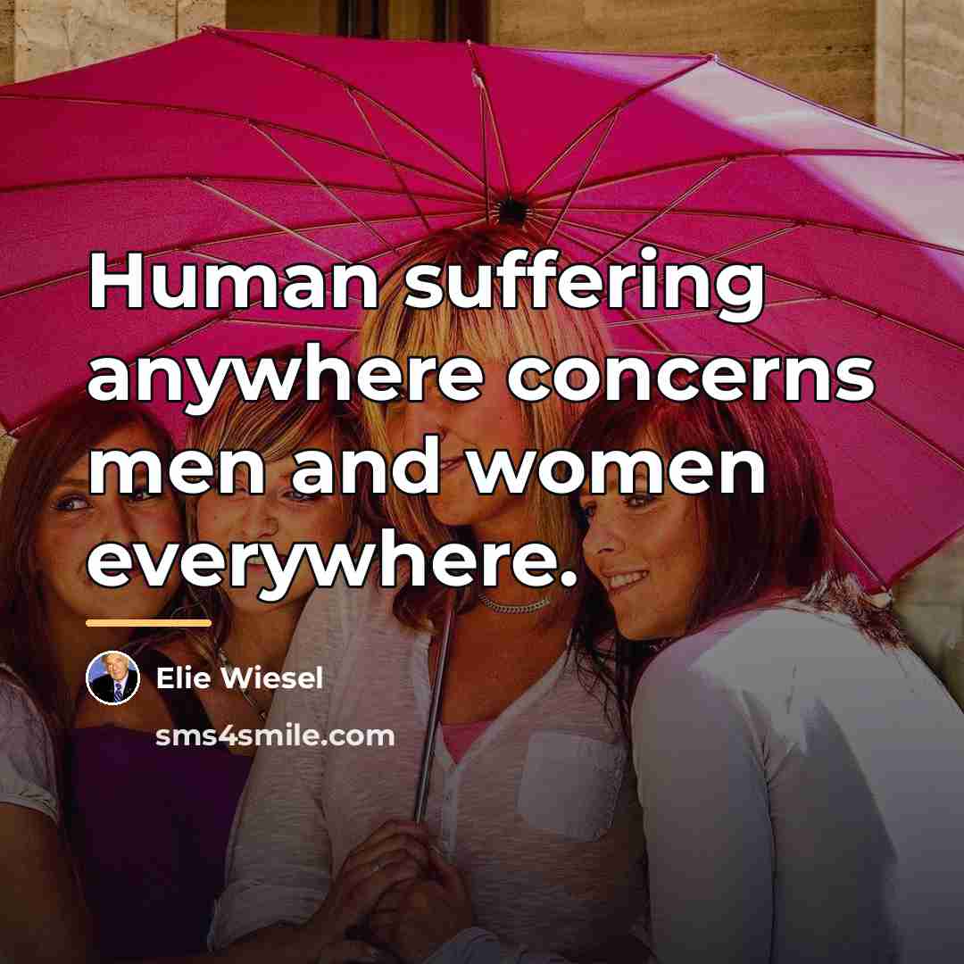 “Human suffering anywhere concerns men and women everywhere.…” quote by Elie Wiesel