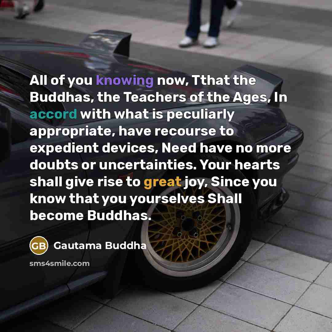 “All of you knowing now, Tthat the Buddhas, the Teachers…” quote by Gautama Buddha