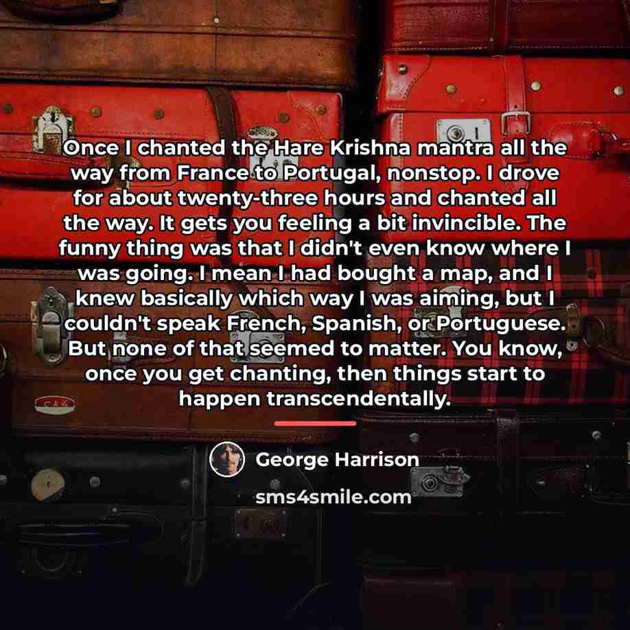 “Once I chanted the Hare Krishna mantra all the way…” quote by George Harrison