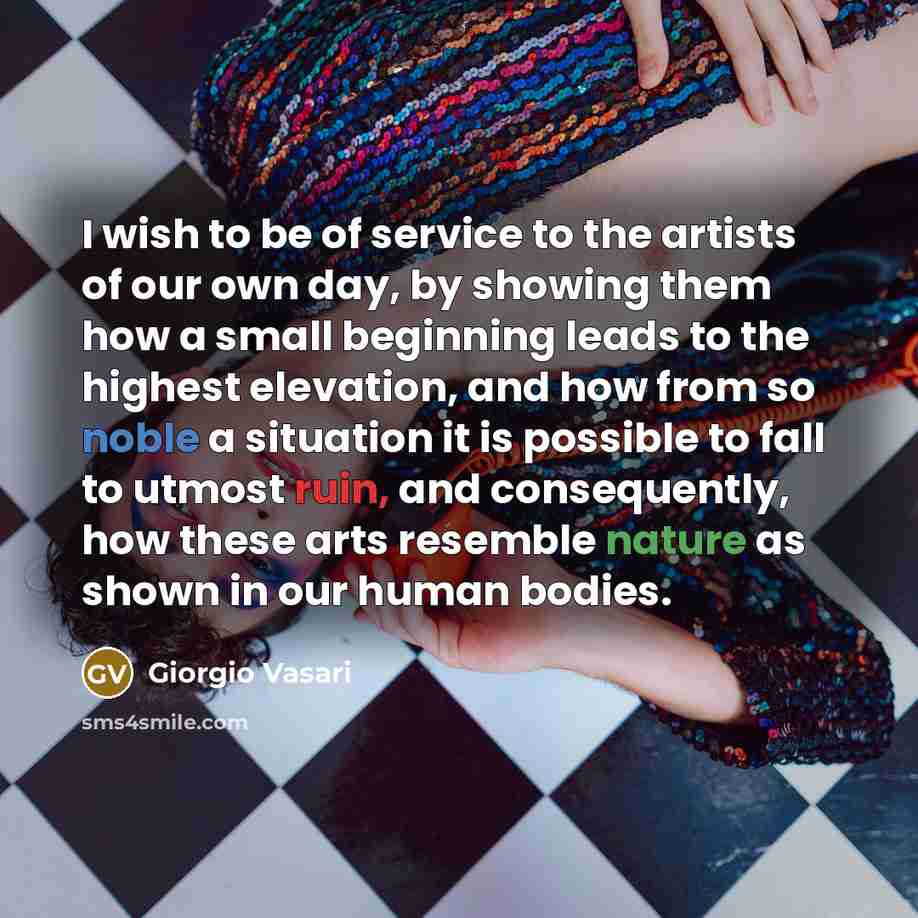 “I wish to be of service to the artists of…” quote by Giorgio Vasari