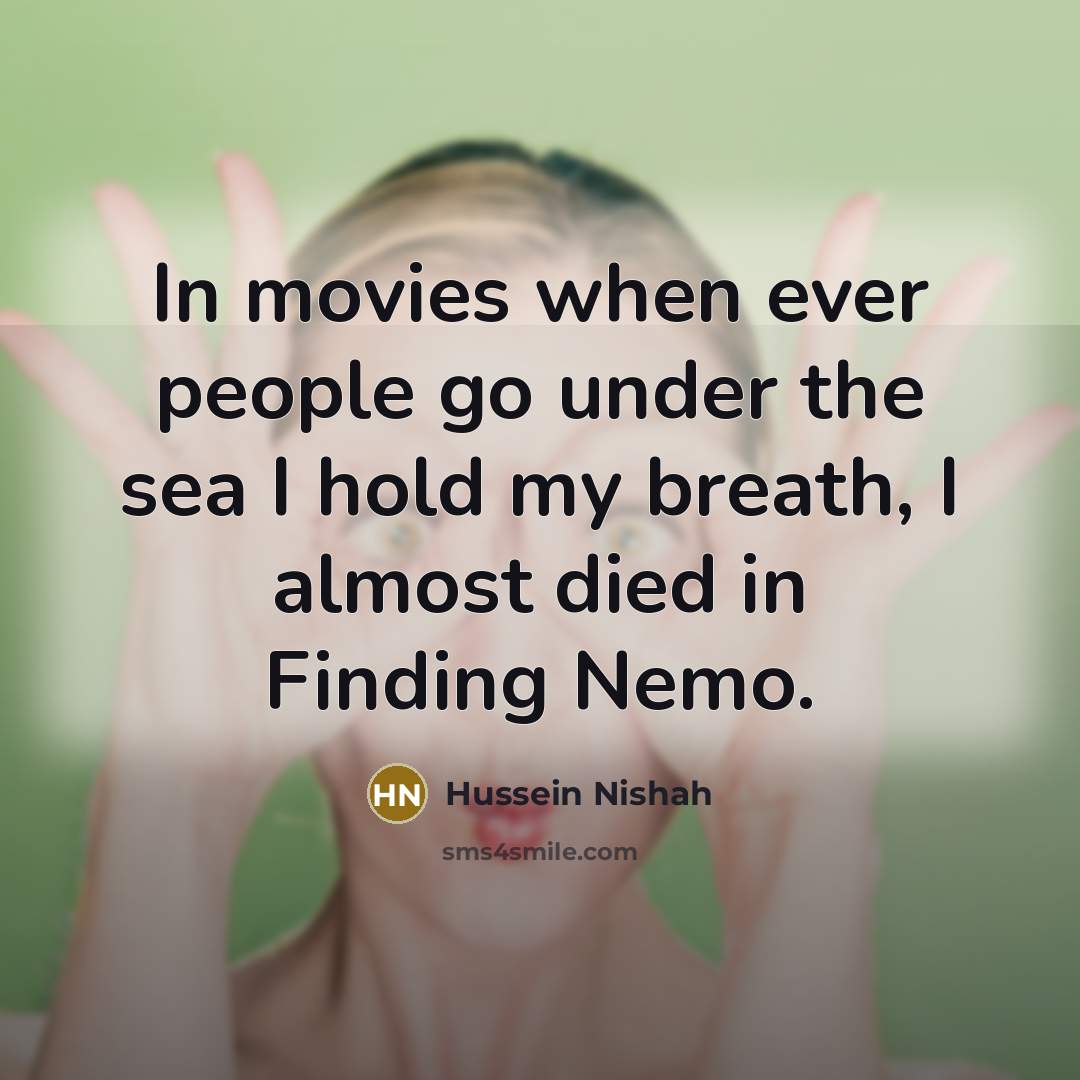 “In movies when ever people go under the sea I…” quote by Hussein Nishah