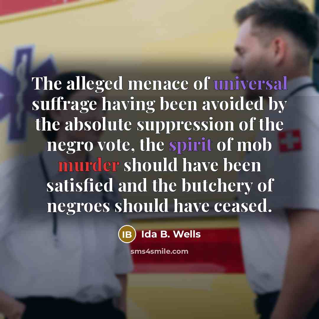 “The alleged menace of universal suffrage having been avoided by…” quote by Ida B. Wells