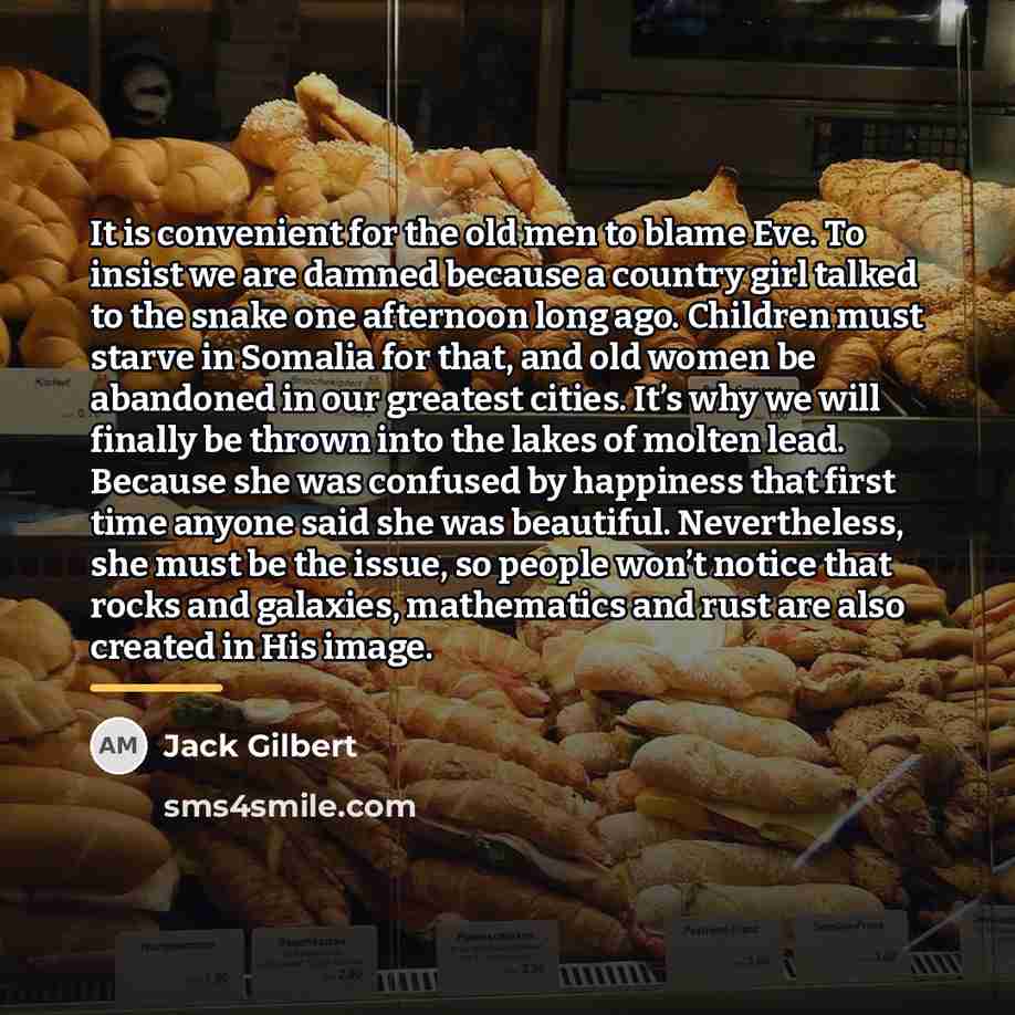 “It is convenient for the old men to blame Eve.…” quote by Jack Gilbert