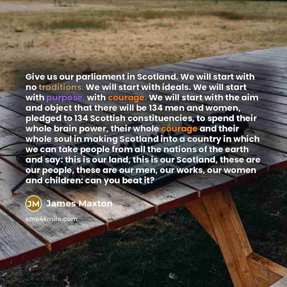“Give us our parliament in Scotland. We will start with…” quote by James Maxton