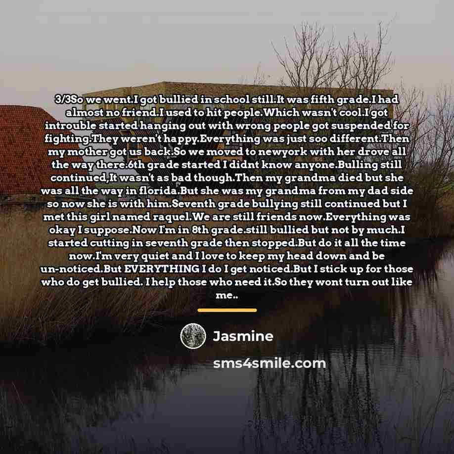 “3/3So we went.I got bullied in school still.It was fifth…” quote by Jasmine