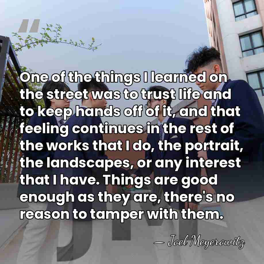 One of the things I learned on the street was to trust&hellip; - Joel Meyerowitz