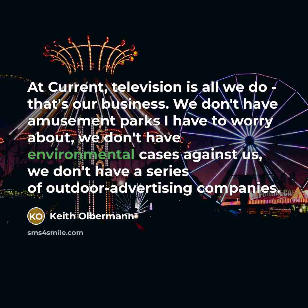 “At Current, television is all we do - that's our…” quote by Keith Olbermann