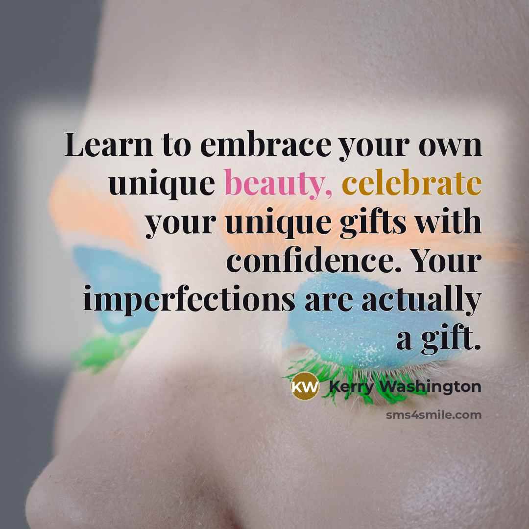 “Learn to embrace your own unique beauty, celebrate your unique…” quote by Kerry Washington