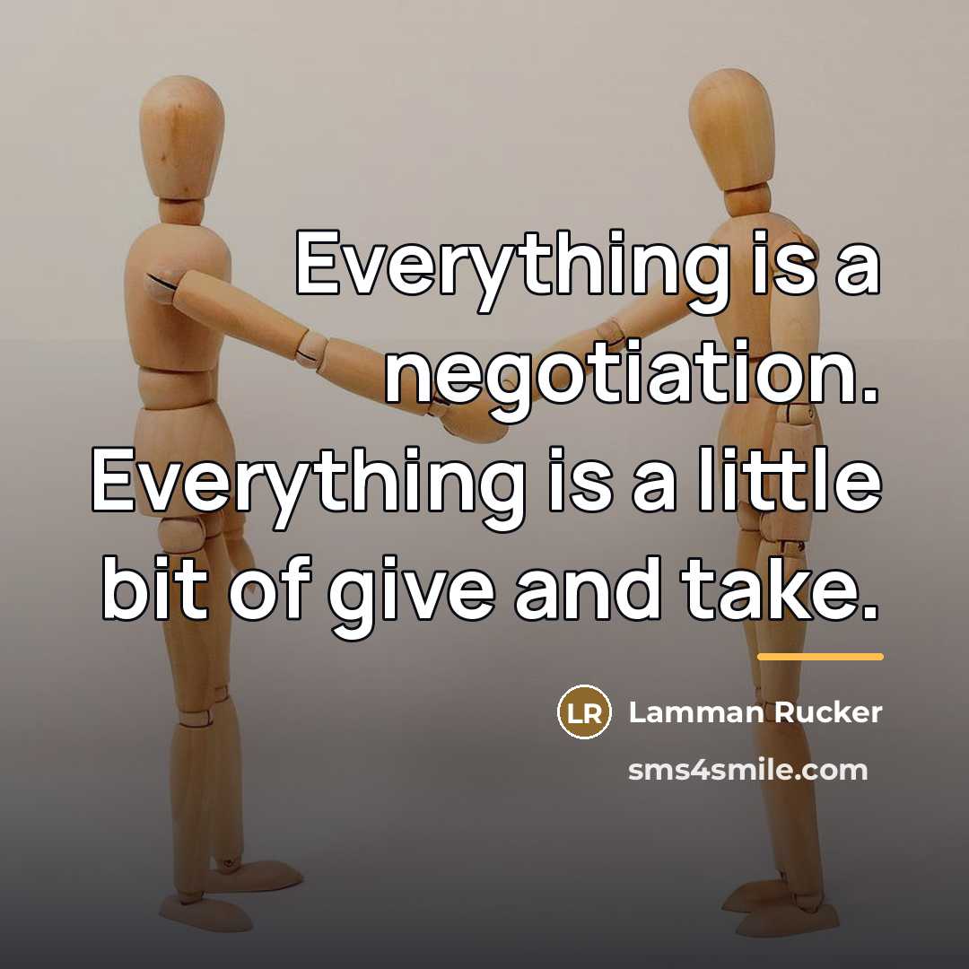 “Everything is a negotiation. Everything is a little bit of…” quote by Lamman Rucker