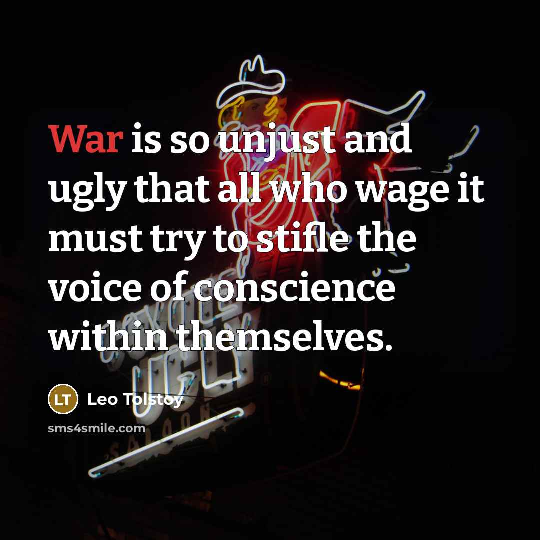 “War is so unjust and ugly that all who wage…” quote by Leo Tolstoy