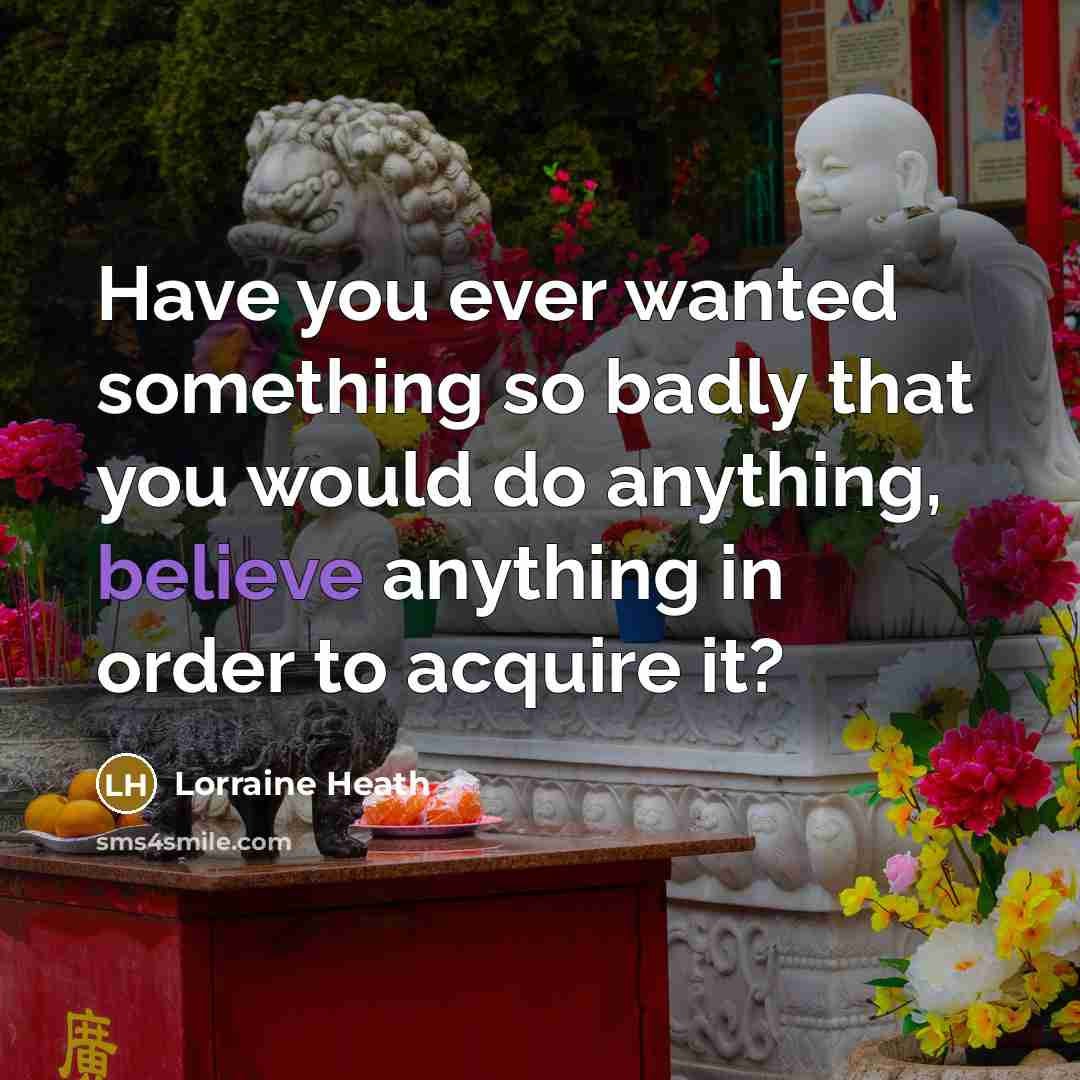 “Have you ever wanted something so badly that you would…” quote by Lorraine Heath