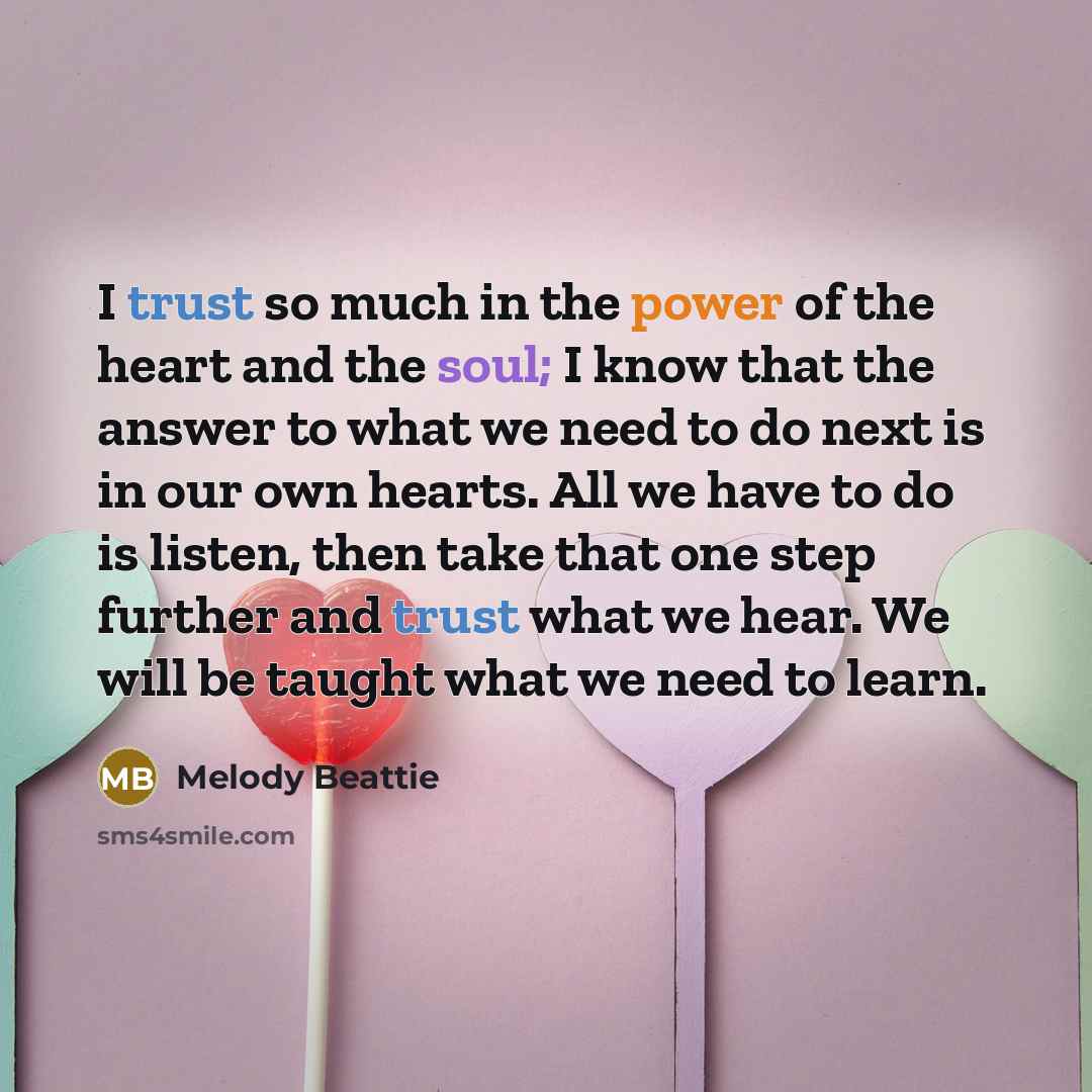 “I trust so much in the power of the heart…” quote by Melody Beattie