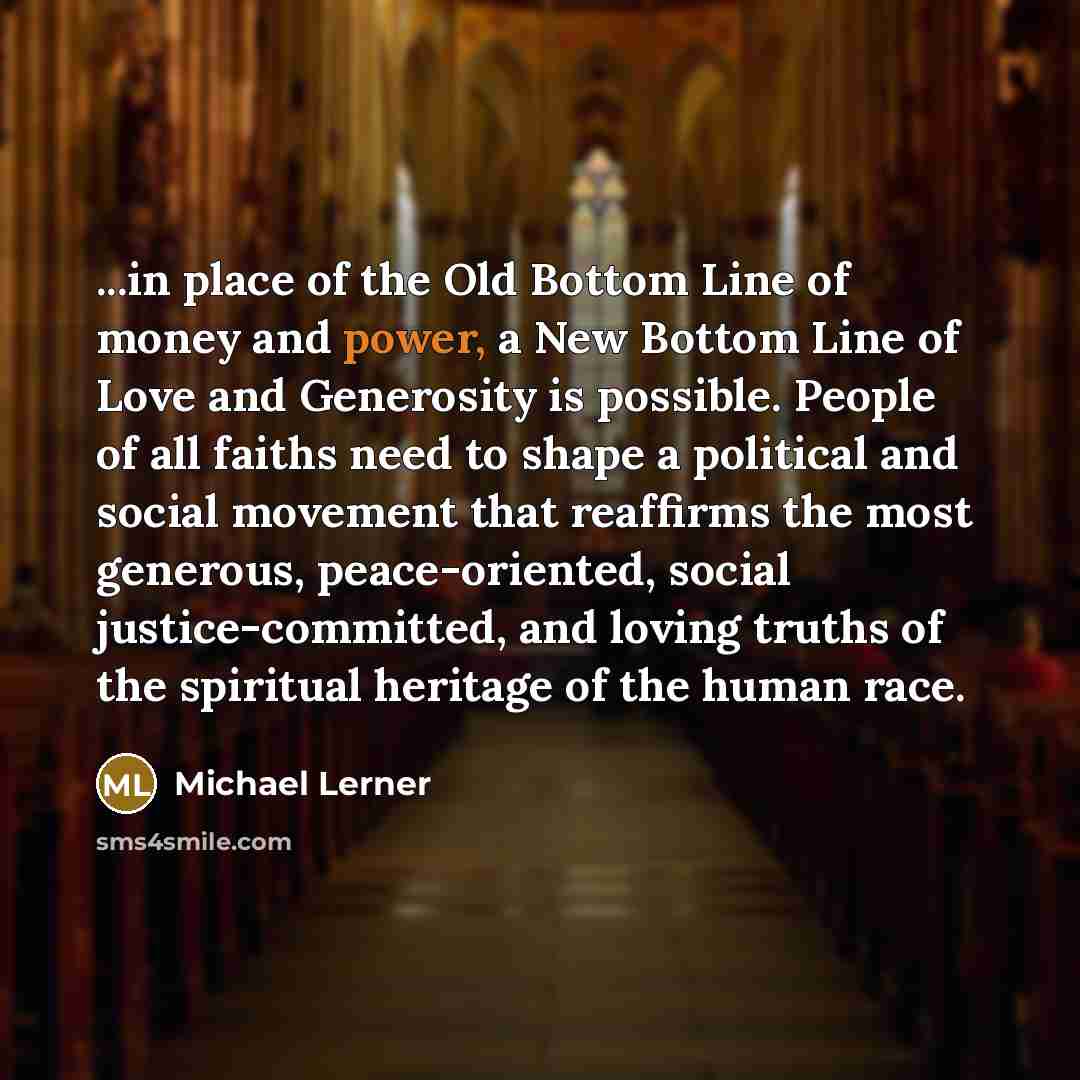 “...in place of the Old Bottom Line of money and…” quote by Michael Lerner