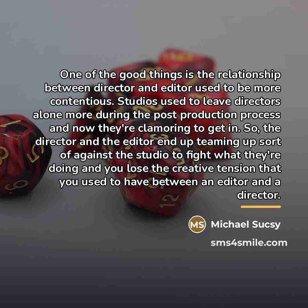 “One of the good things is the relationship between director…” quote by Michael Sucsy