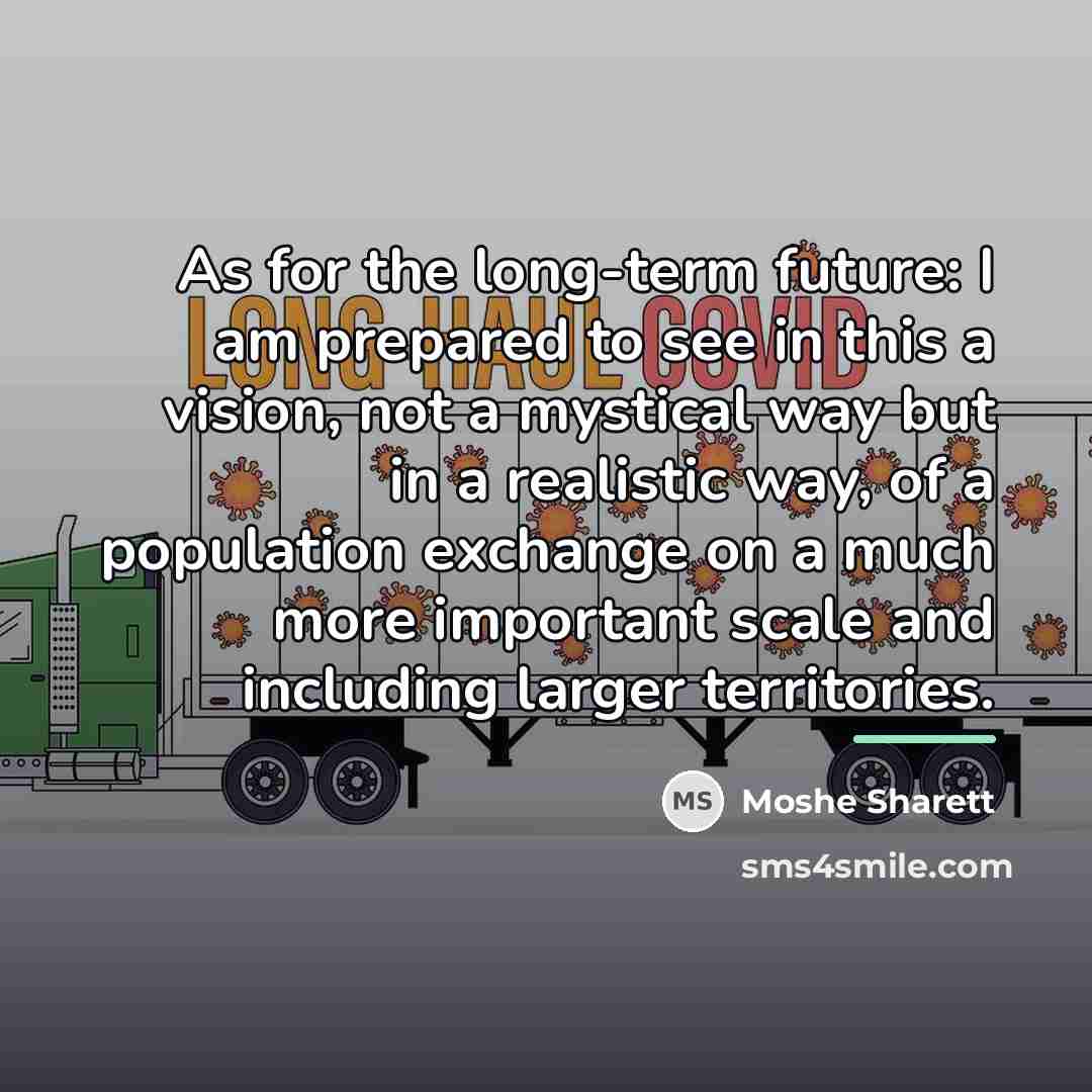 “As for the long-term future: I am prepared to see…” quote by Moshe Sharett