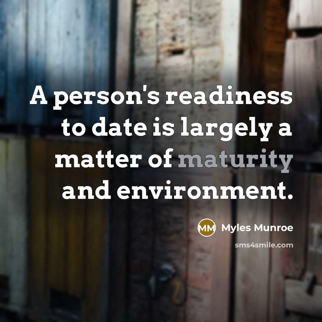 “A person's readiness to date is largely a matter of…” quote by Myles Munroe