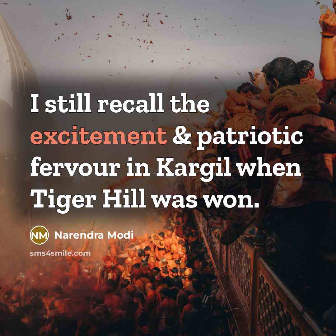“I still recall the excitement & patriotic fervour in Kargil…” quote by Narendra Modi