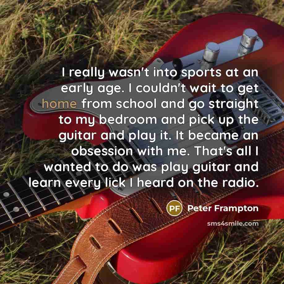 “I really wasn't into sports at an early age. I…” quote by Peter Frampton