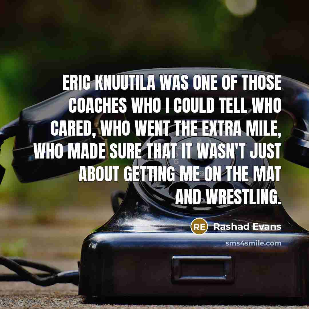 “Eric Knuutila was one of those coaches who I could…” quote by Rashad Evans