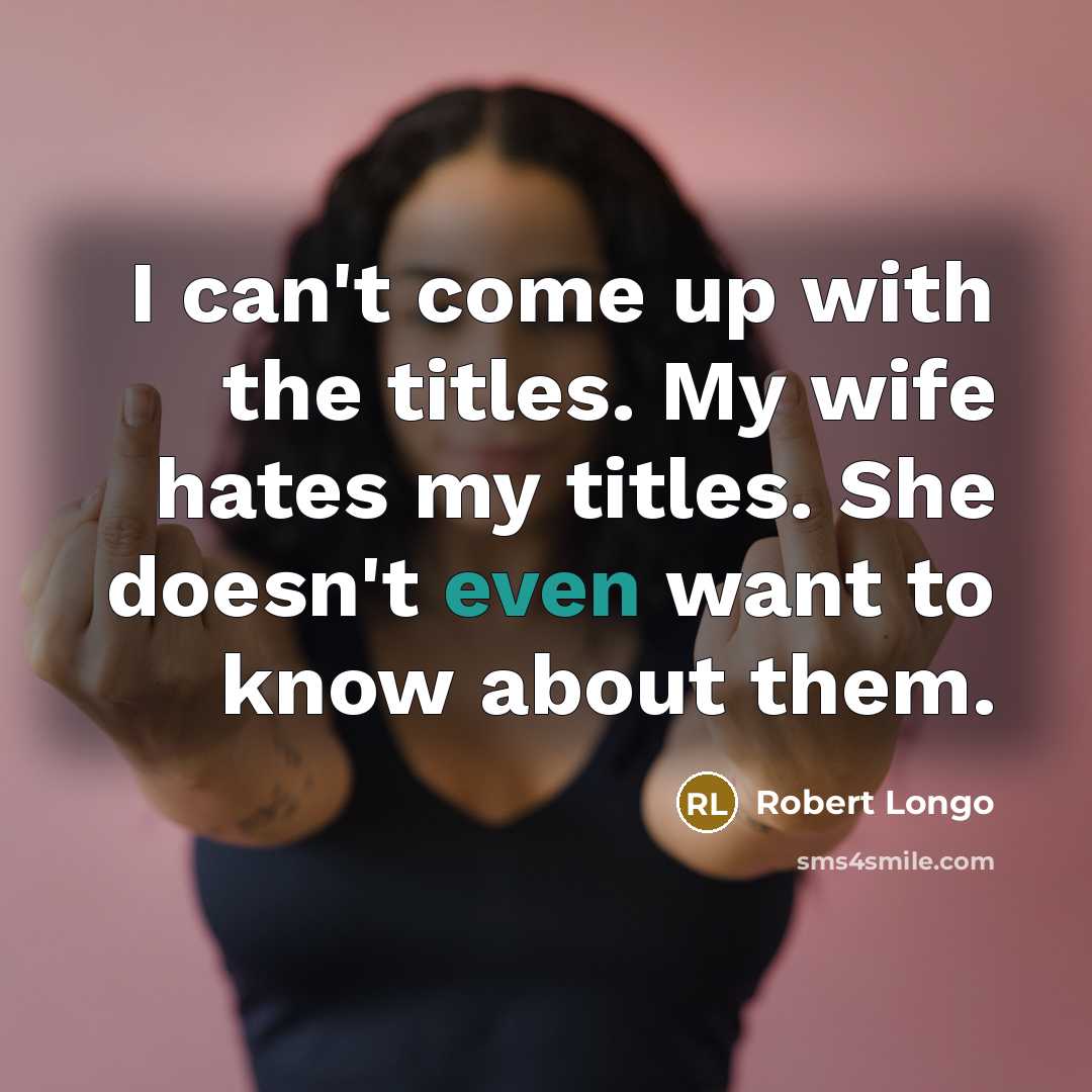 “I can't come up with the titles. My wife hates…” quote by Robert Longo