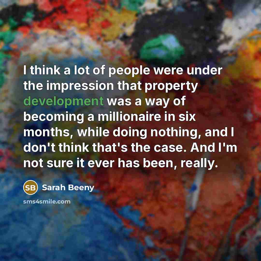 “I think a lot of people were under the impression…” quote by Sarah Beeny