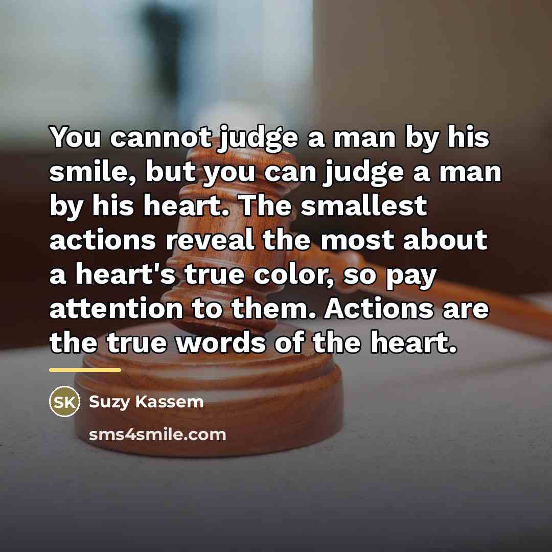 “You cannot judge a man by his smile, but you…” quote by Suzy Kassem