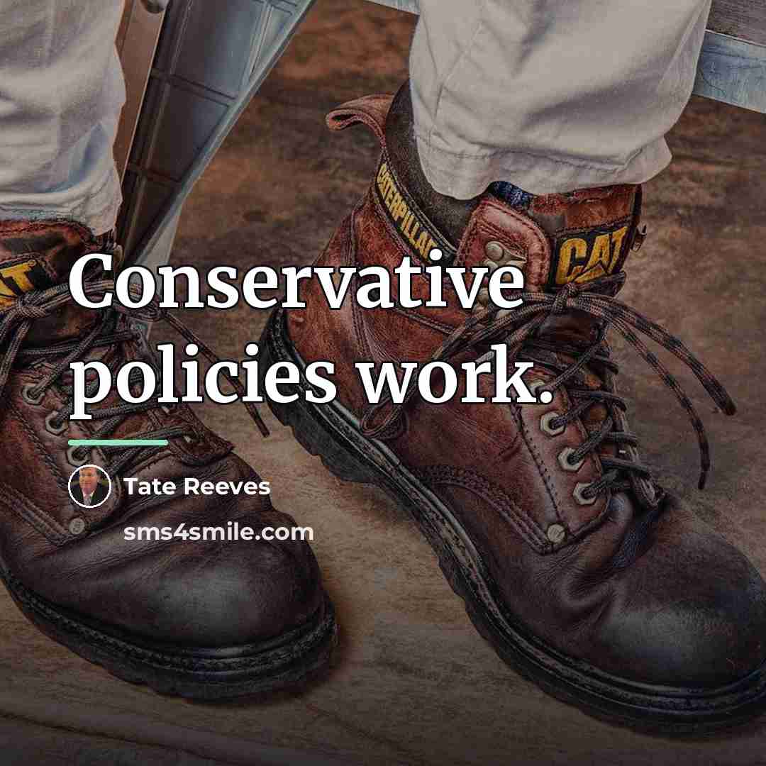 “Conservative policies work.…” quote by Tate Reeves
