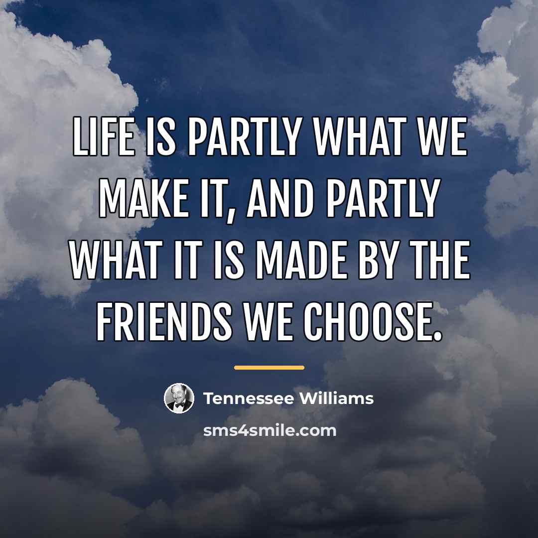 “Life is partly what we make it, and partly what…” quote by Tennessee Williams