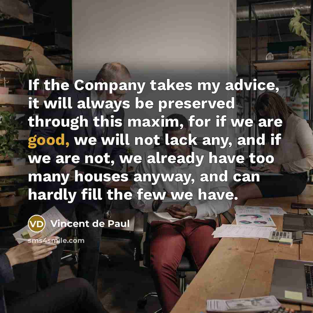 “If the Company takes my advice, it will always be…” quote by Vincent de Paul