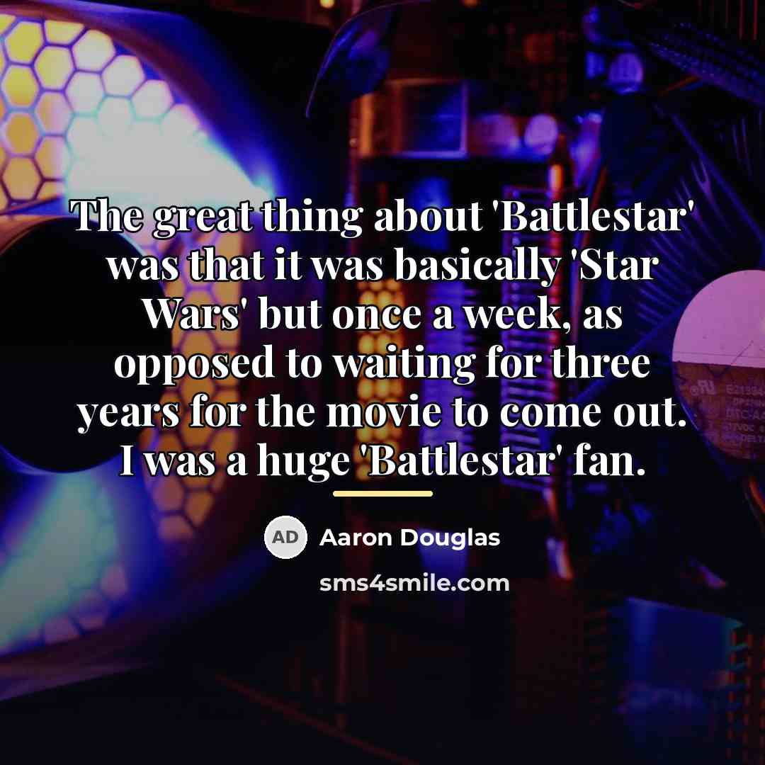 “The great thing about 'Battlestar' was that it was basically…” quote by Aaron Douglas