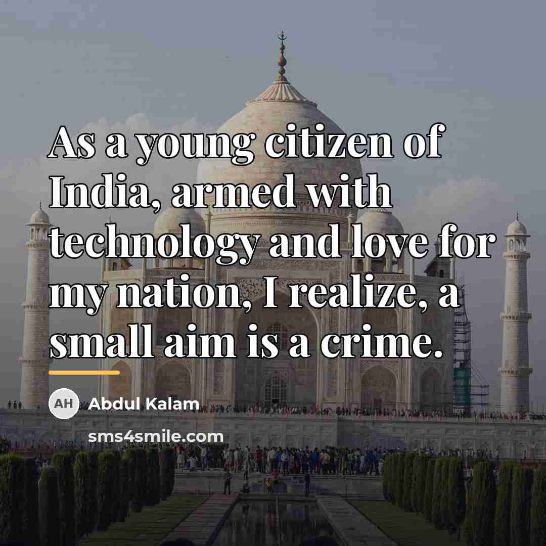 “As a young citizen of India, armed with technology and…” quote by Abdul Kalam