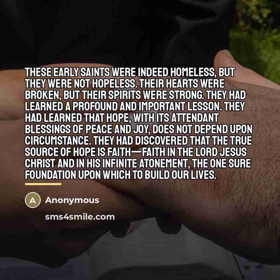 “These early Saints were indeed homeless, but they were not…” quote by Anonymous