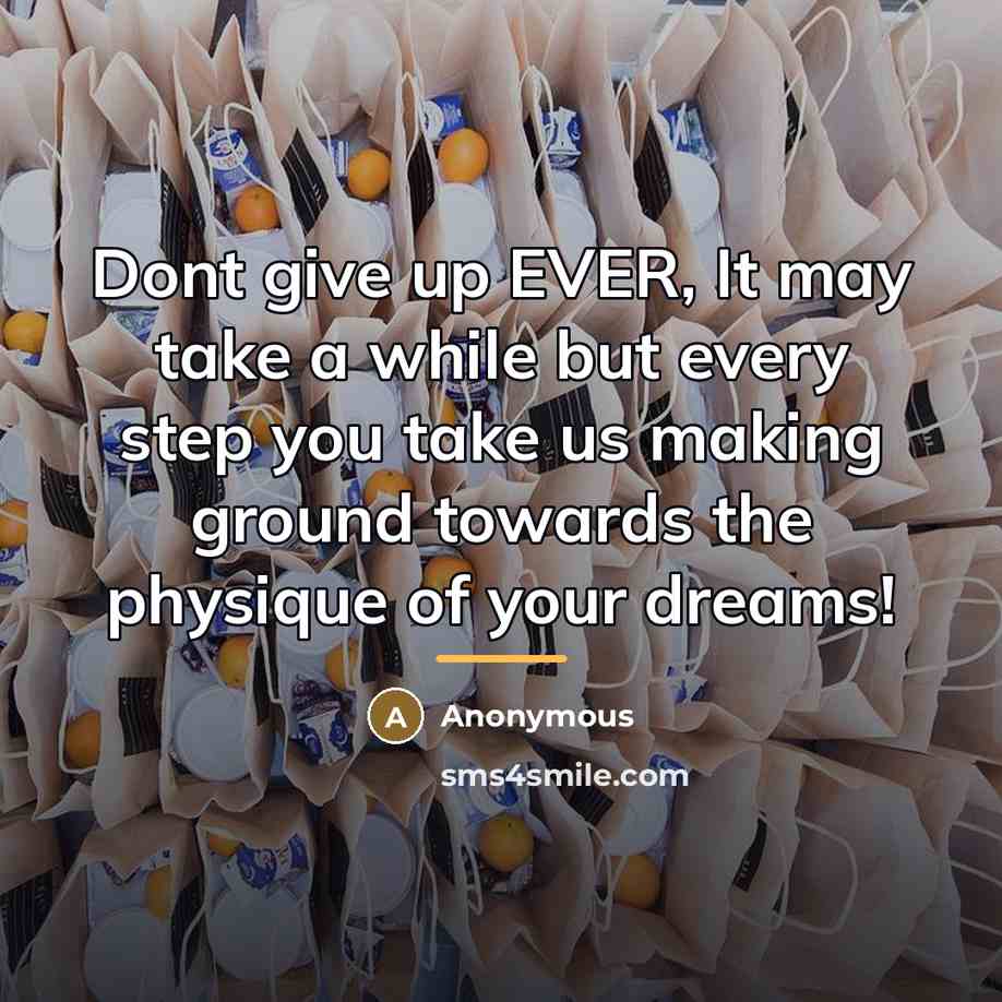 “Dont give up EVER, It may take a while but…” quote by Anonymous