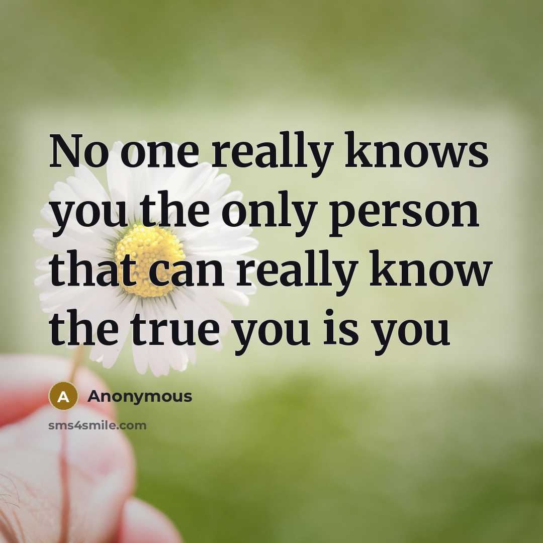 “No one really knows you the only person that can…” quote by Anonymous