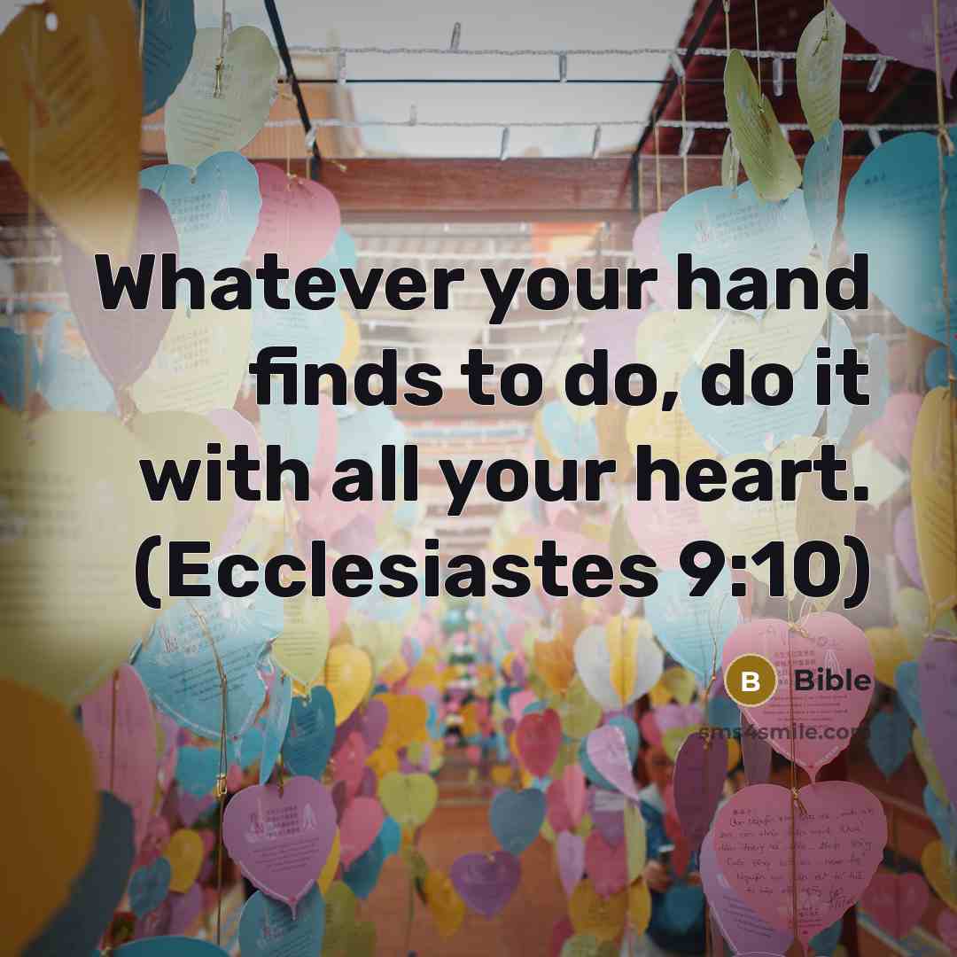 “Whatever your hand finds to do, do it with all…” quote by Bible