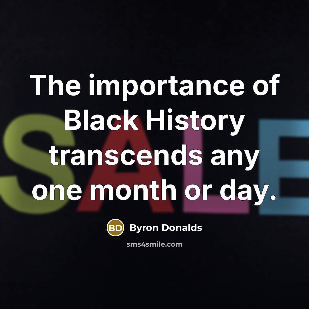“The importance of Black History transcends any one month or…” quote by Byron Donalds