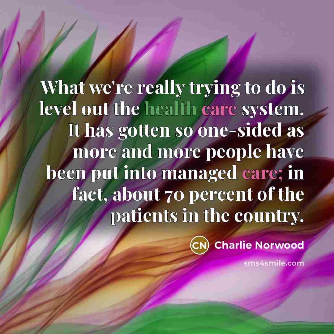 “What we're really trying to do is level out the…” quote by Charlie Norwood