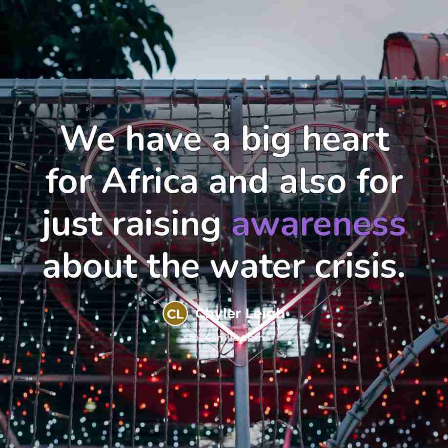 “We have a big heart for Africa and also for…” quote by Chyler Leigh