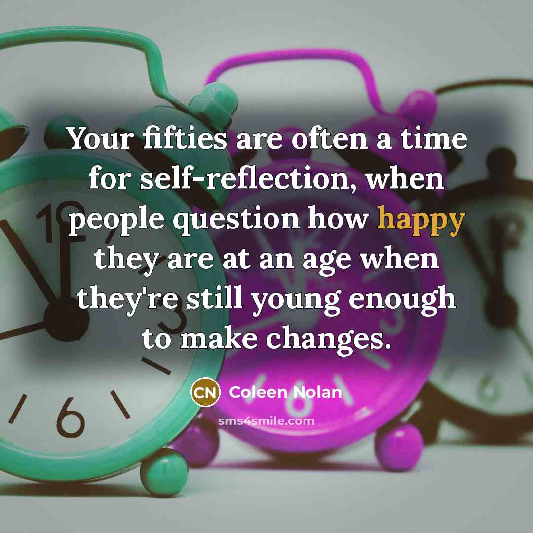 “Your fifties are often a time for self-reflection, when people…” quote by Coleen Nolan