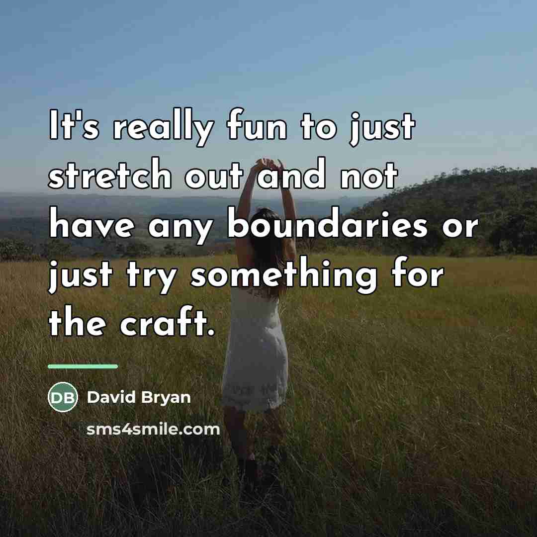 “It's really fun to just stretch out and not have…” quote by David Bryan