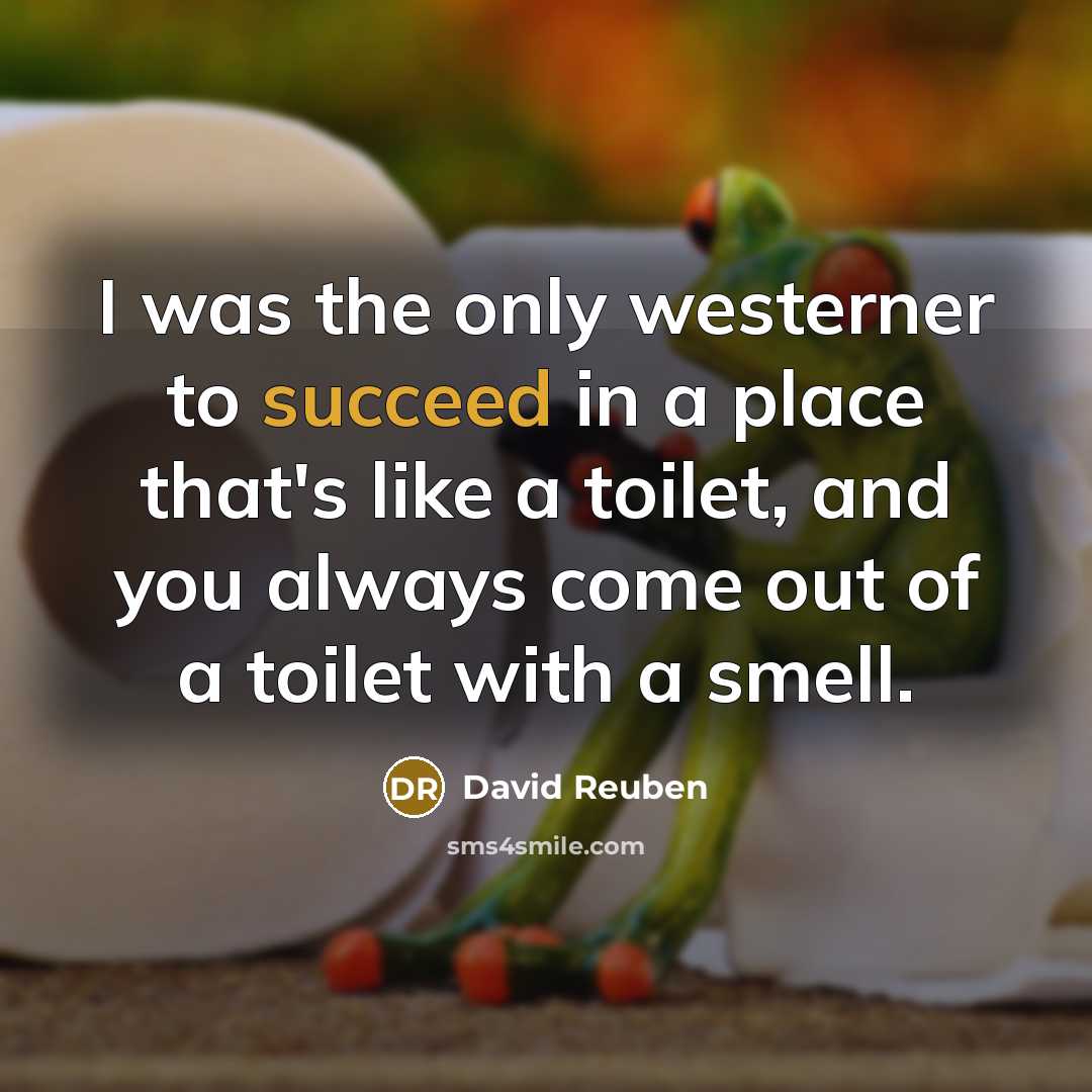 “I was the only westerner to succeed in a place…” quote by David Reuben