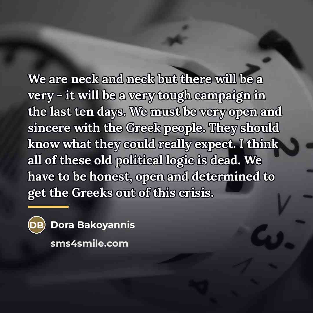 “We are neck and neck but there will be a…” quote by Dora Bakoyannis