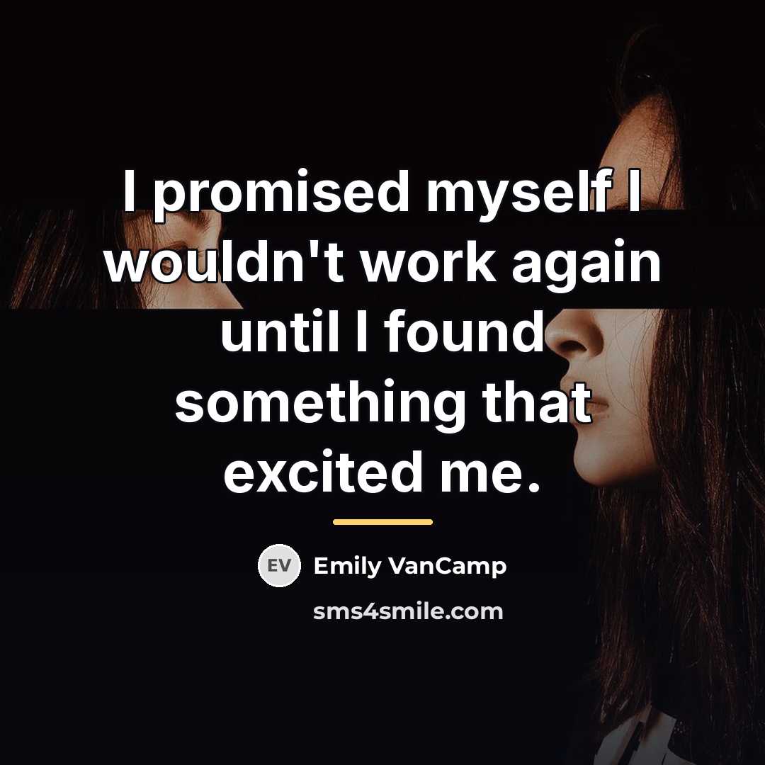 “I promised myself I wouldn't work again until I found…” quote by Emily VanCamp