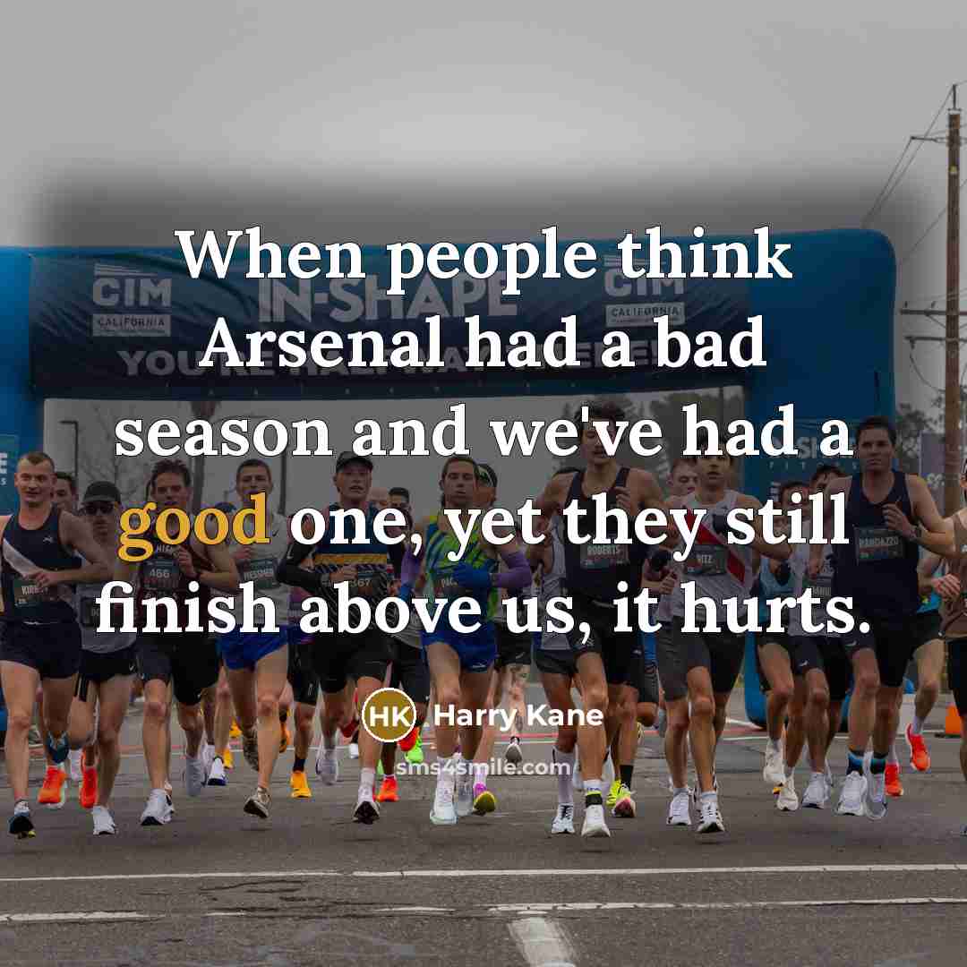 “When people think Arsenal had a bad season and we've…” quote by Harry Kane