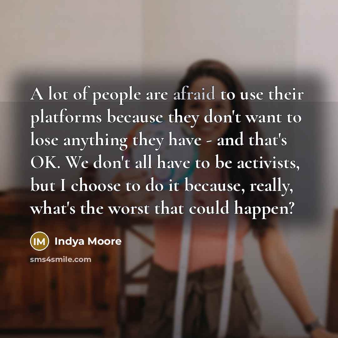 “A lot of people are afraid to use their platforms…” quote by Indya Moore