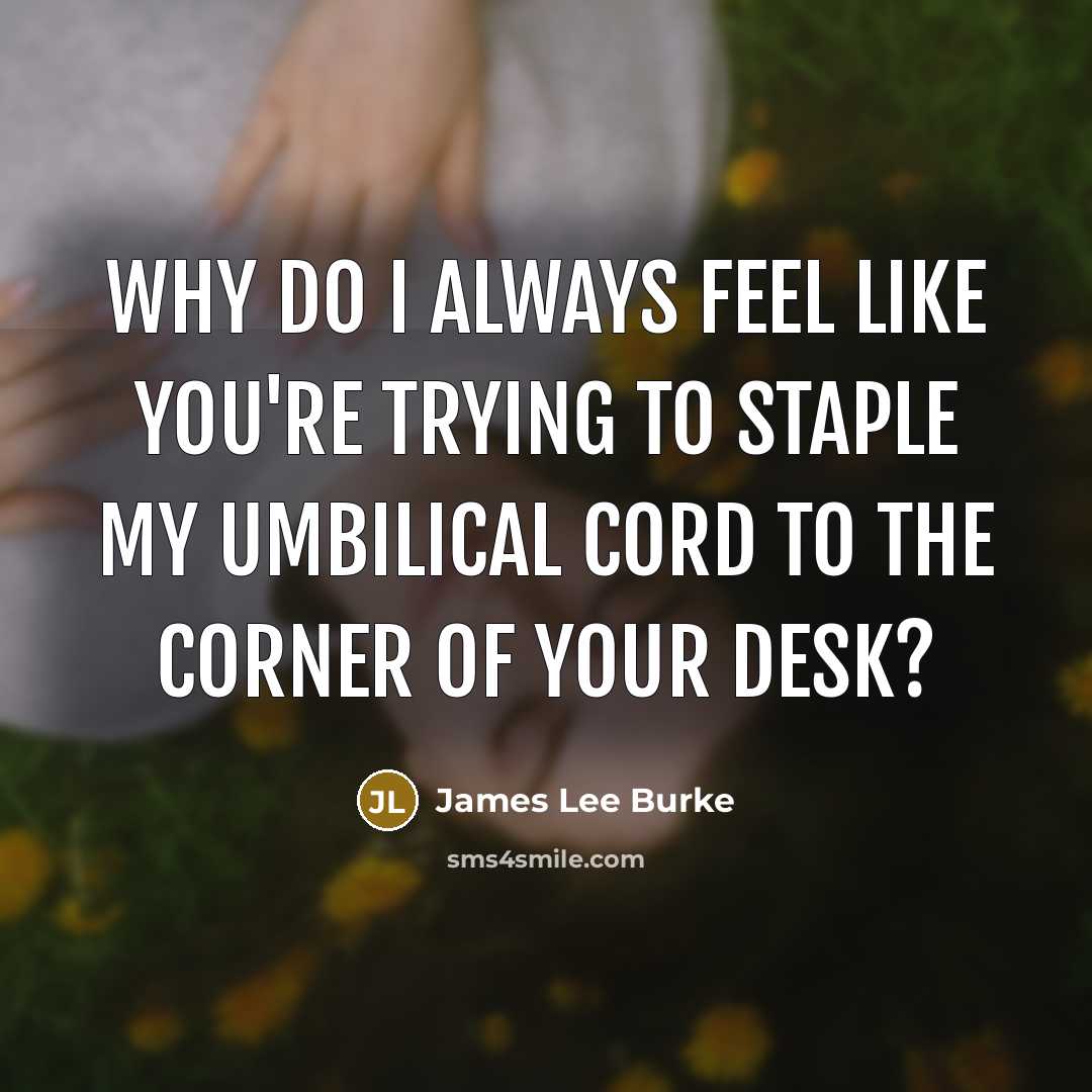 “Why do I always feel like you're trying to staple…” quote by James Lee Burke