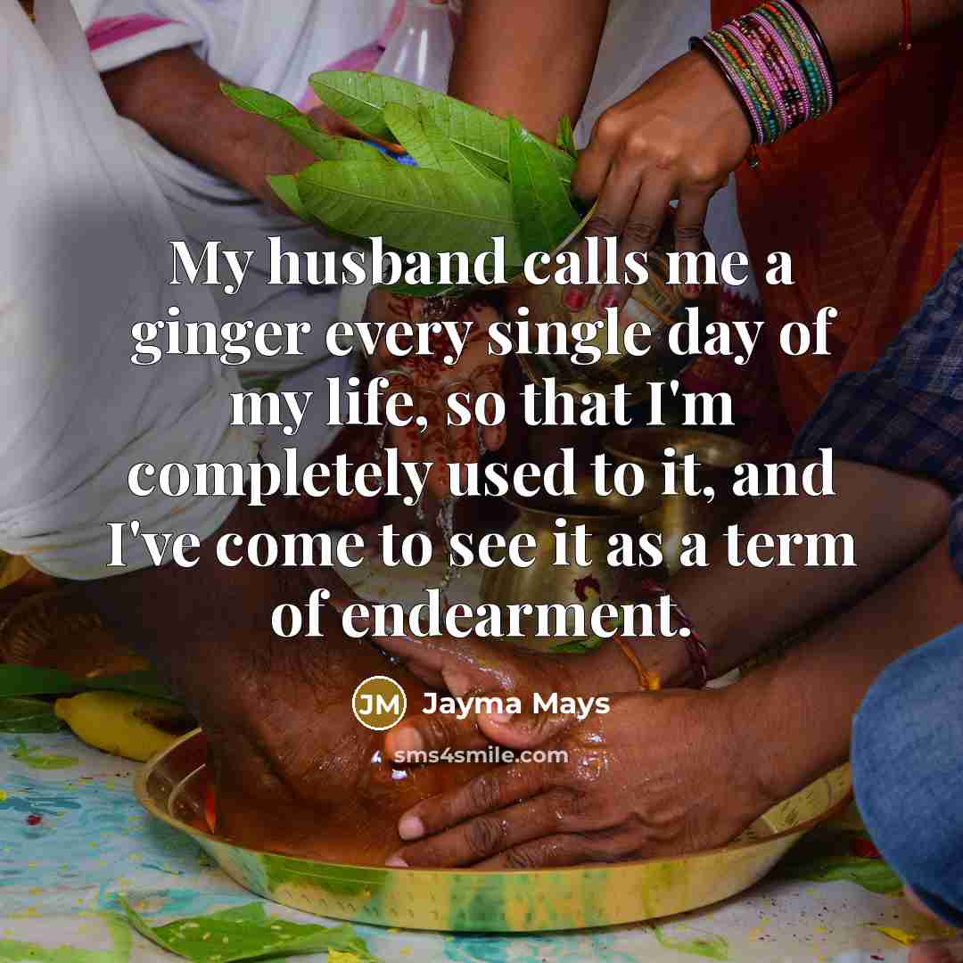 “My husband calls me a ginger every single day of…” quote by Jayma Mays