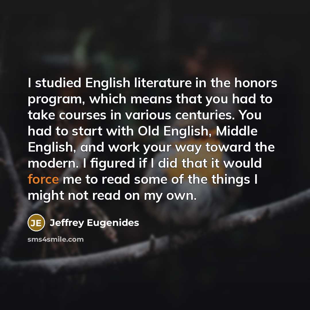 “I studied English literature in the honors program, which means…” quote by Jeffrey Eugenides